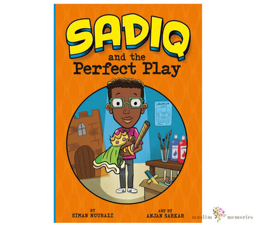 Sadiq and the Perfect Play By Siman Nuurali Muslim Memories